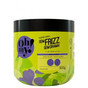 Oh My! Sem Frizz, Sem Drama! Máscara 500g